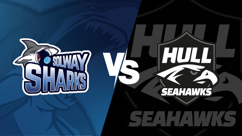 Solway Sharks vs. Hull Seahawks