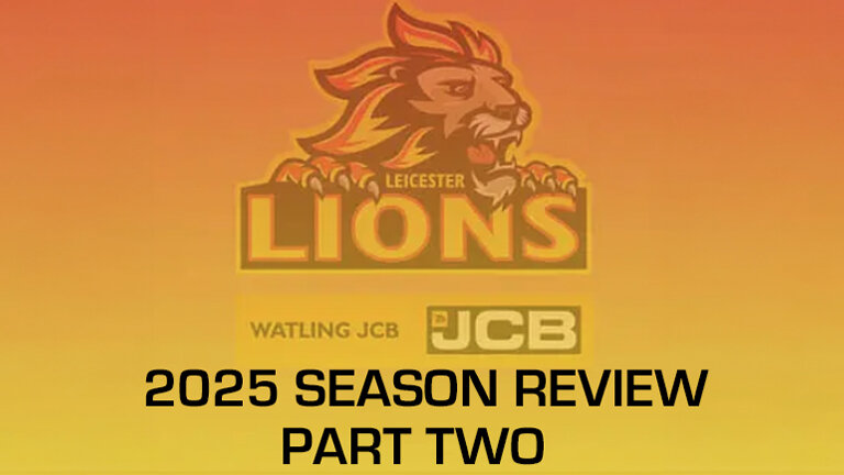 Leicester Lions Season Review Part 2