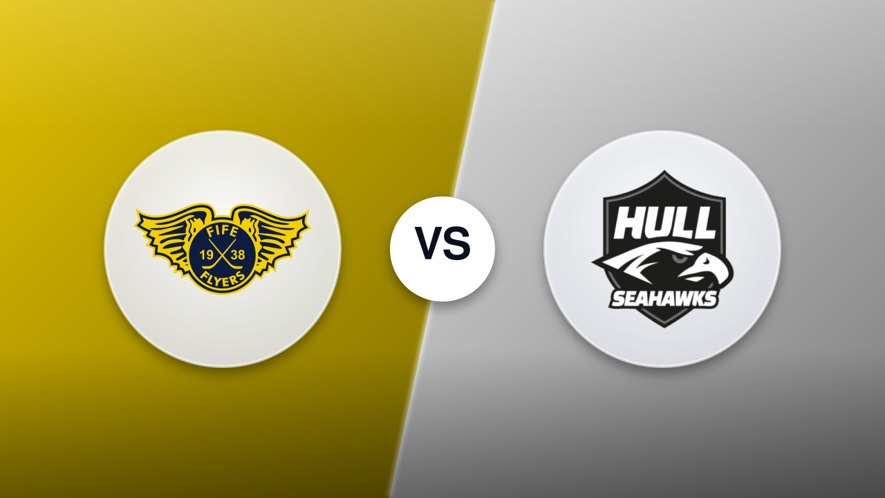 Fife Flyers vs. Hull Seahawks